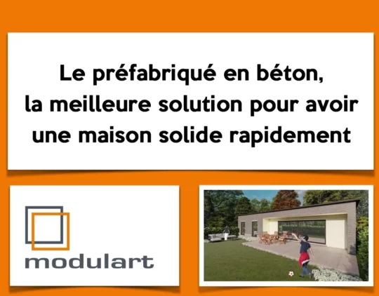 Le préfabriqué en béton, la meilleure solution pour avoir une maison solide rapidement
